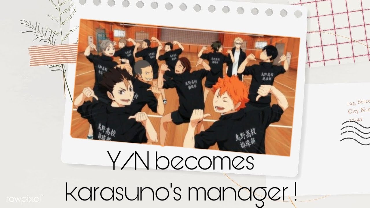 Y/N become’s Karasuno’s manager! Part 1