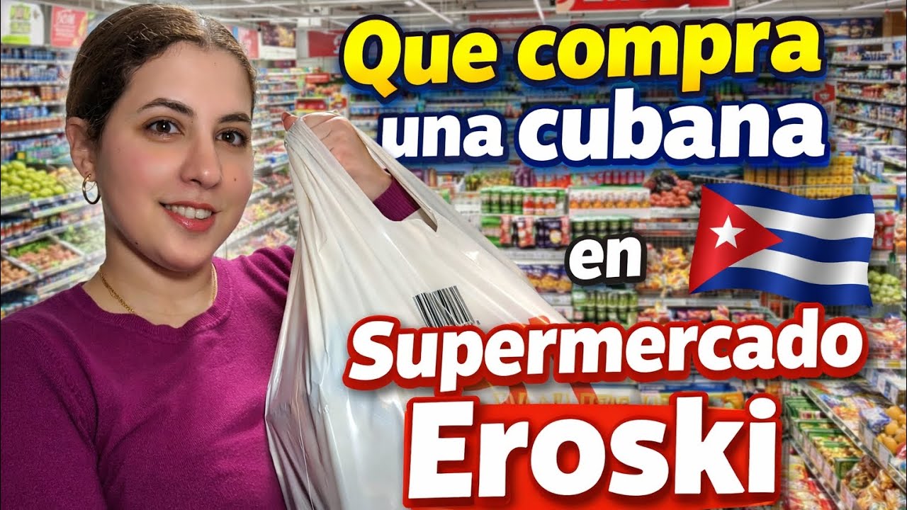 Cubana en Supermercado Eroski ¿Caro o barato? Mira el video y saca tus conclusiones 🇪🇸🇨🇺 