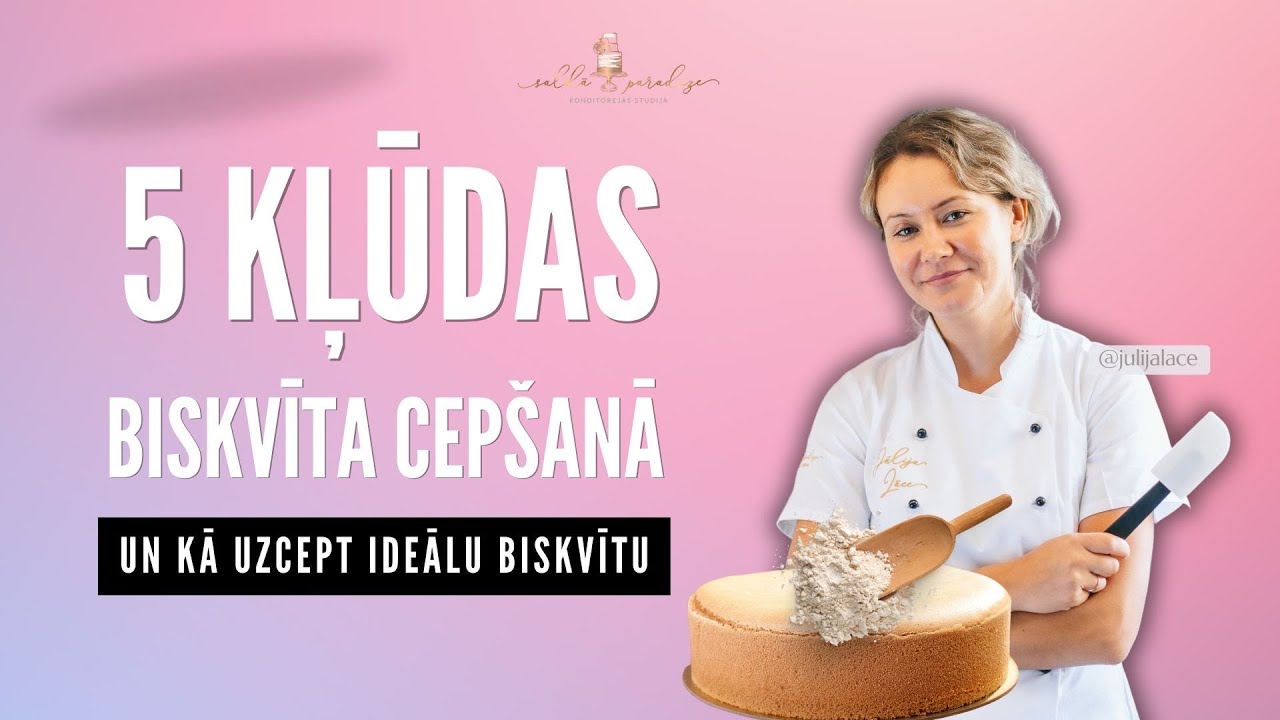 5 KĻŪDAS BISKVĪTA PAGATAVOŠANĀ