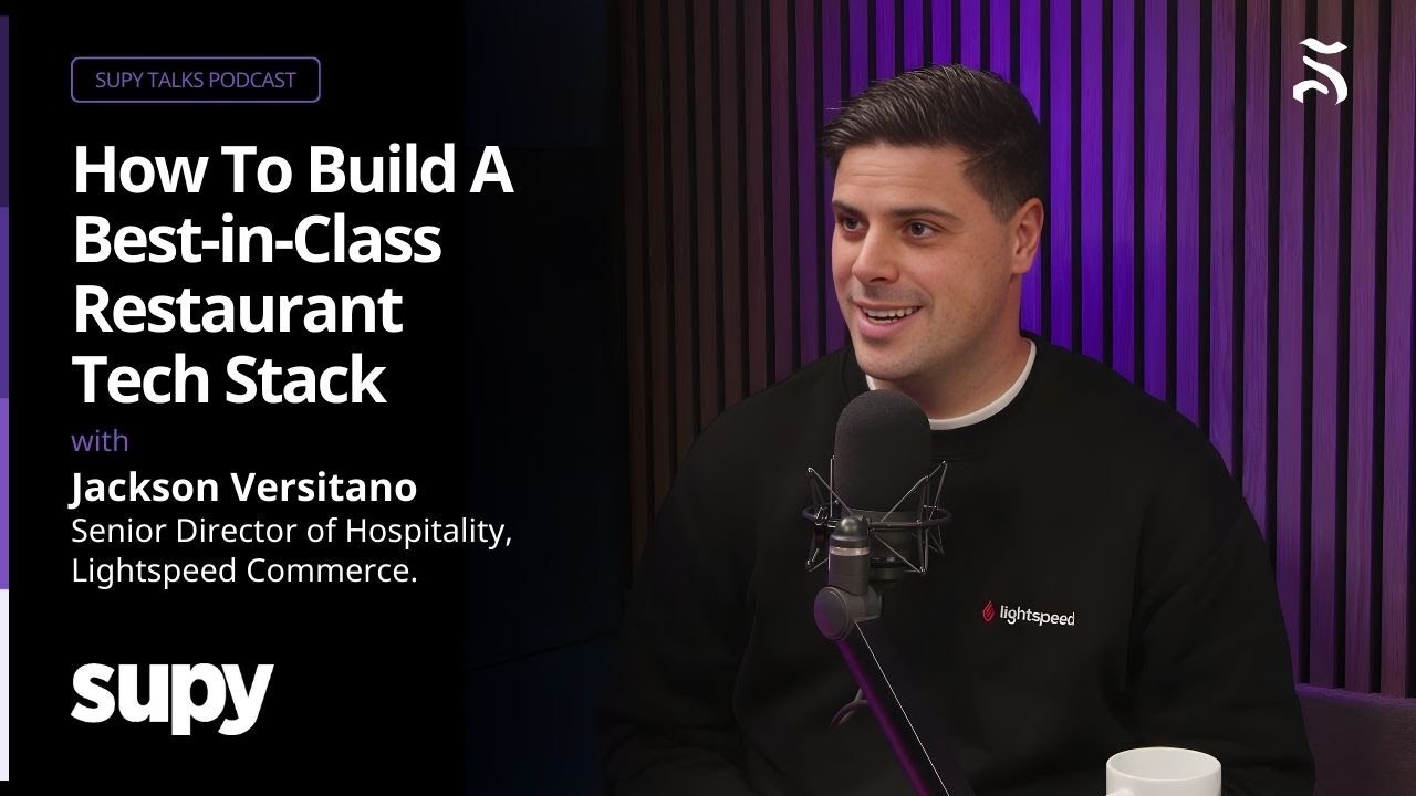 How To Build A Best-in-Class Restaurant Tech Stack - Jackson Versitano - Supy Talks Ep.19