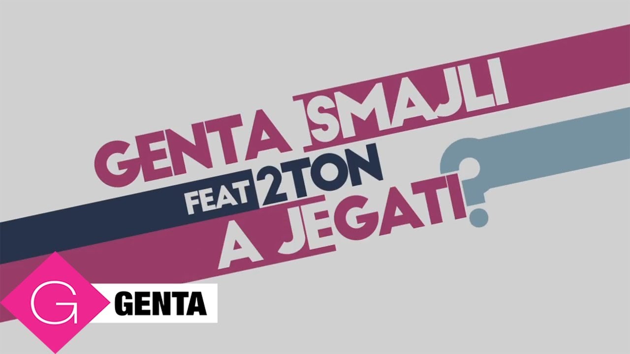 Genta Ismajli ft. 2TON - A Je Gati (Lyrics Video)