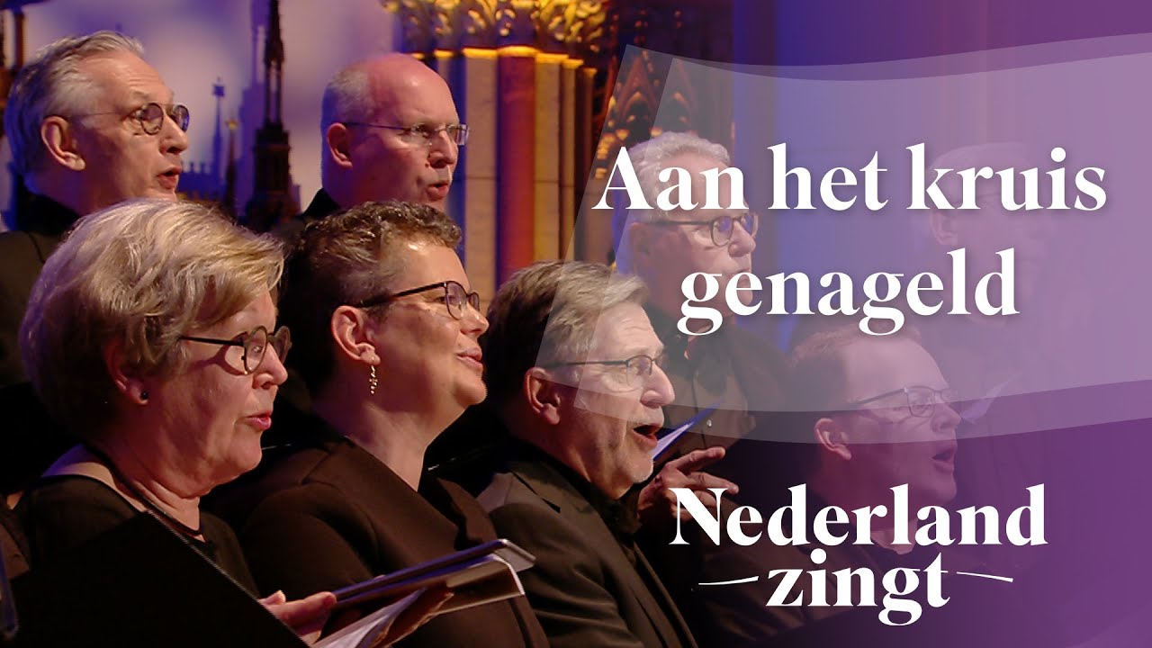 Aan het kruis genageld - Nederland Zingt