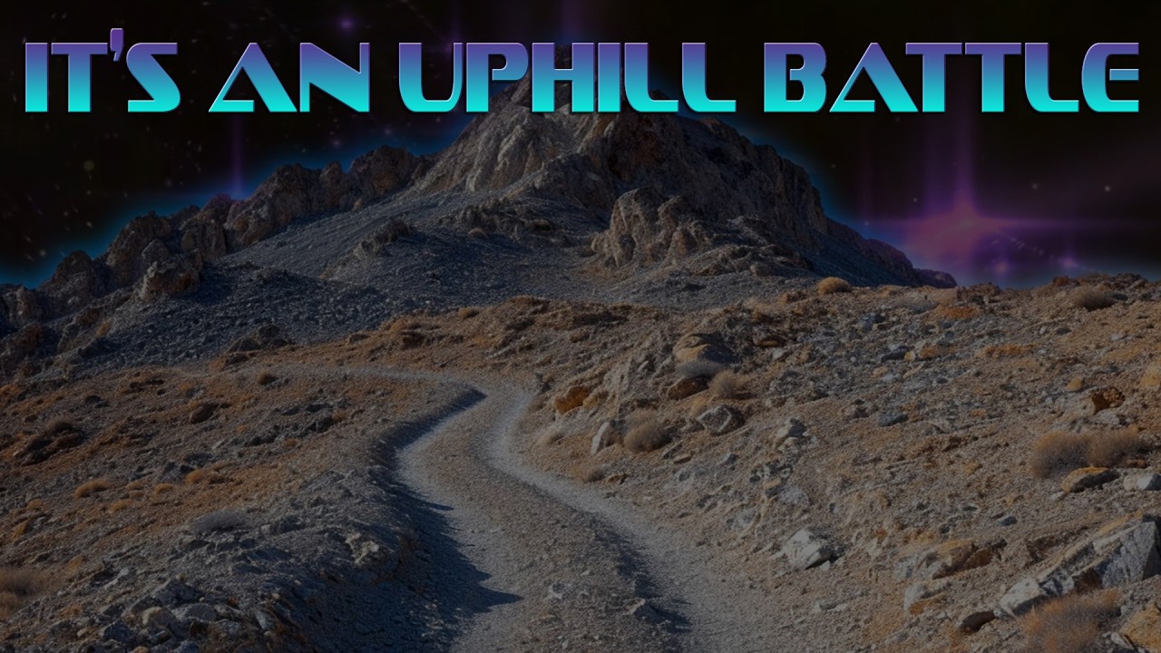 It’s an Uphill Battle
