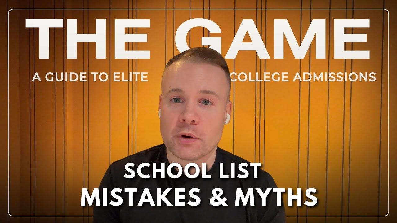 School List Mistakes & Myths | S1E8 | The Game: A Guide to Elite College Admissions