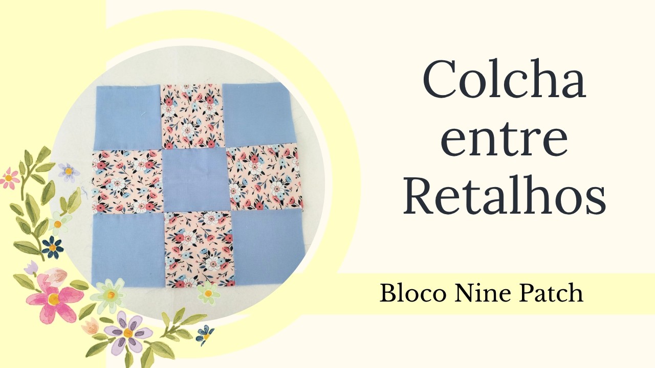 Bloco Nine Patch | Quilt Alongo 2026 | Colcha Entre Retalhos