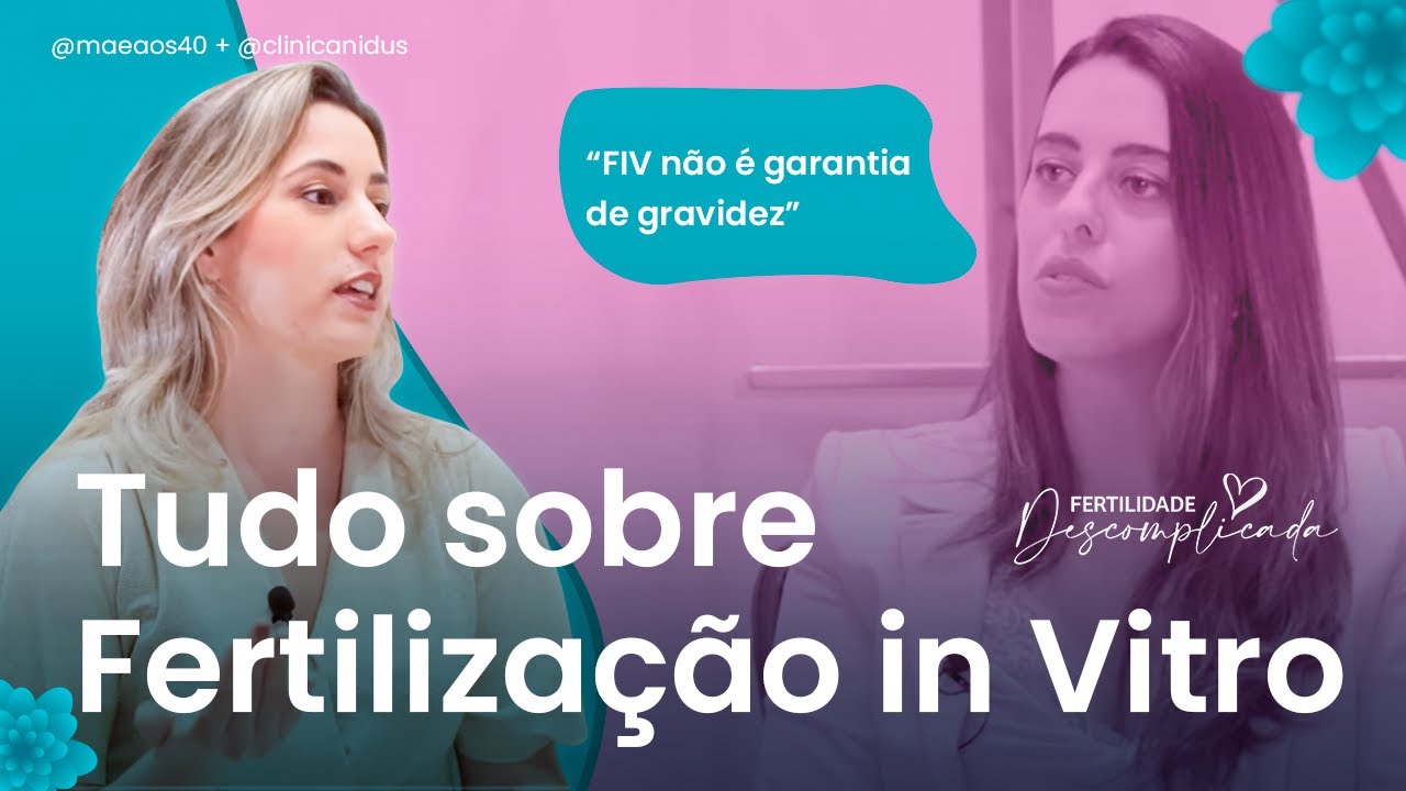 Fertilidade Descomplicada - #EP 02 - TUDO SOBRE FIV