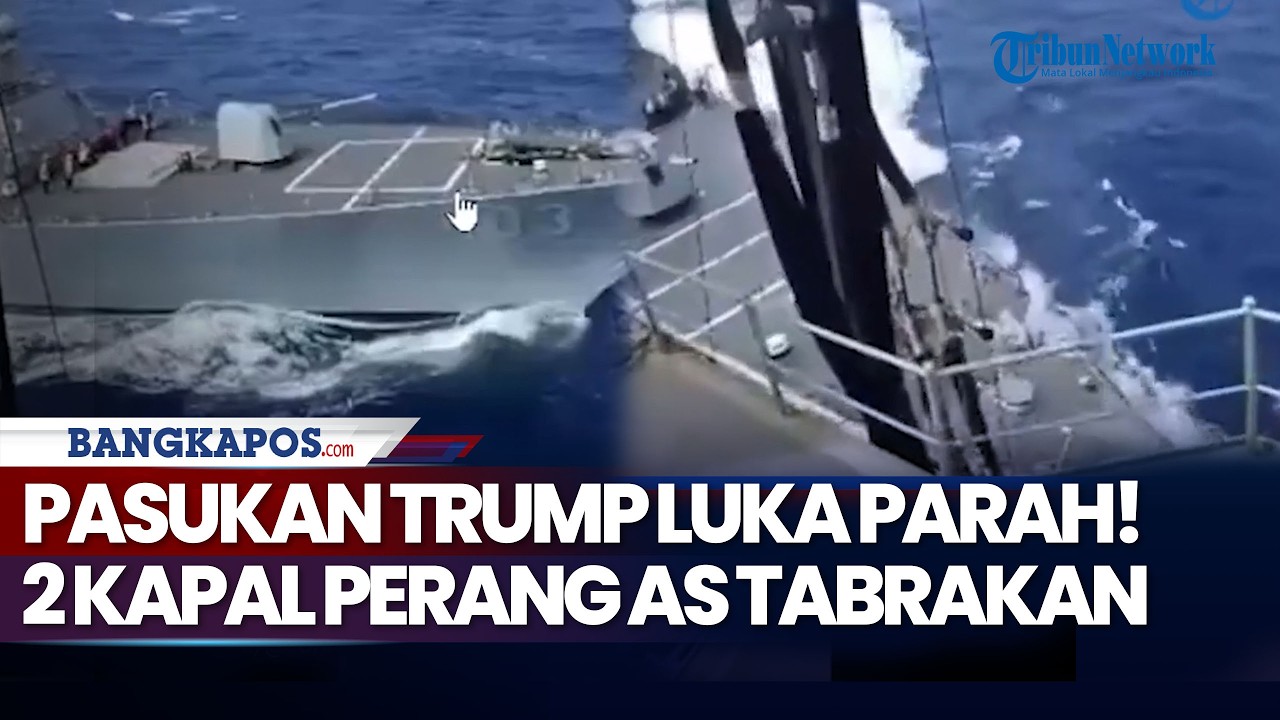 Detik-detik 2 Kapal Perang AS Tabrakan saat Operasi Militer Besar-besaran, Pasukan Trump Luka Parah!
