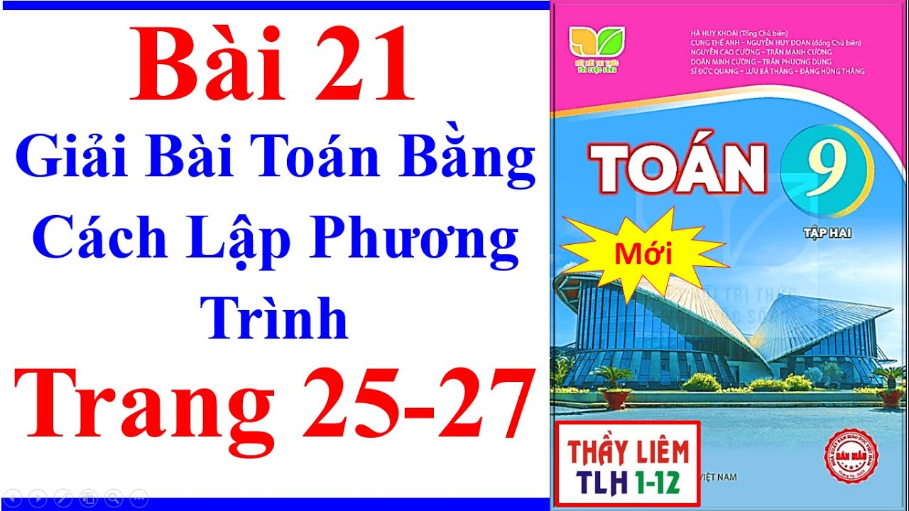 Toán Lớp 9 Bài 21 | Giải Bài Toán Bằng Cách Lập Phương Trình | Trang 25 - 27 | Kết Nối Tri Thức
