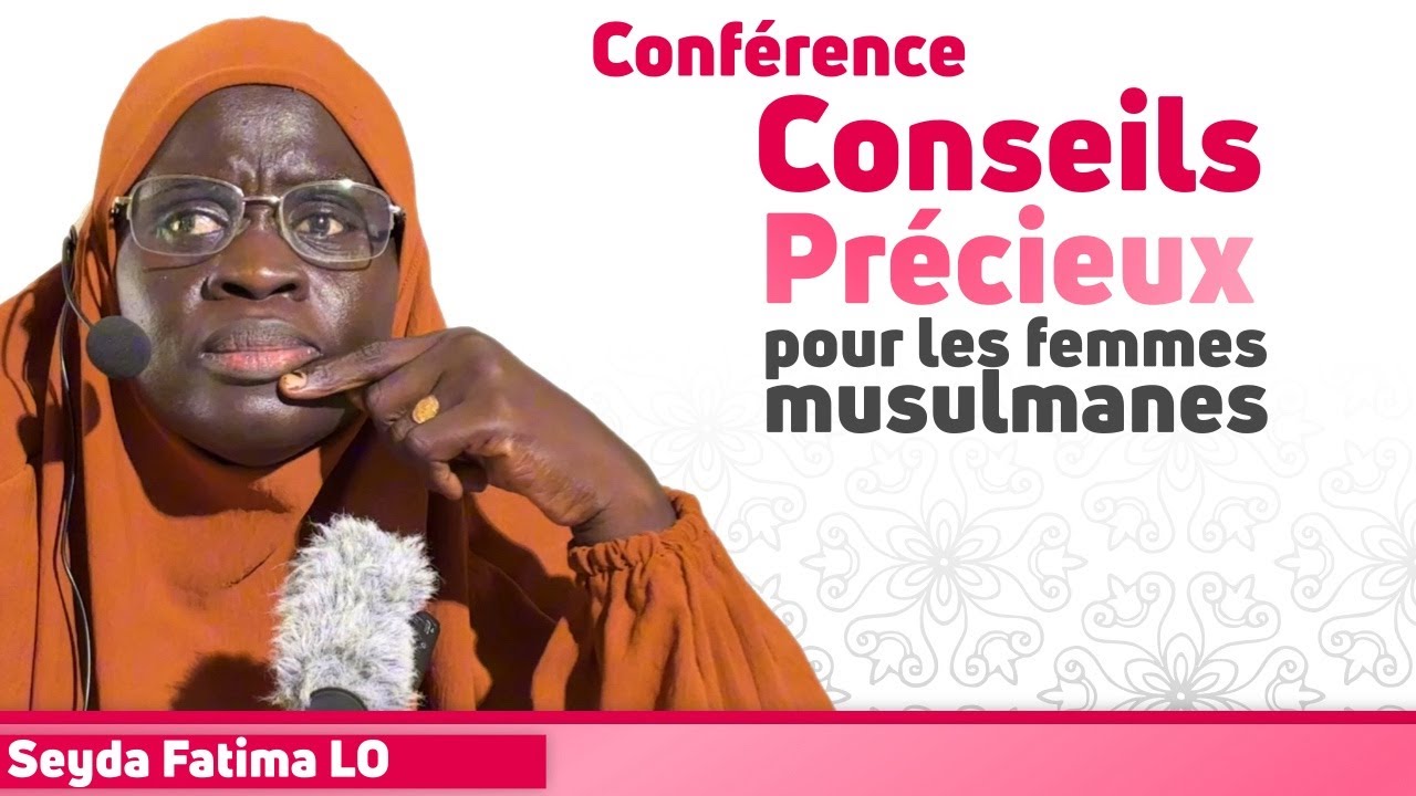 Conseils précieux || Seyda Fatima LO