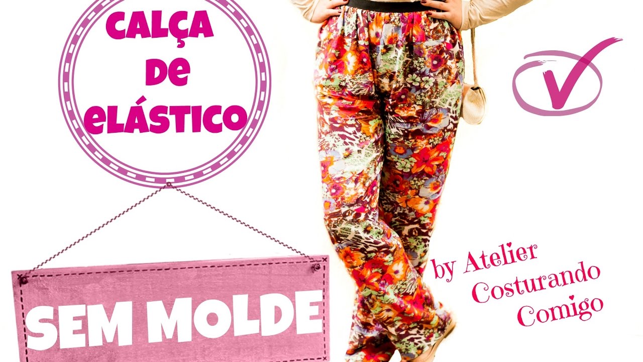 COMO FAZER CALÇA DE ELÁSTICO SEM MOLDE | Atelier Costurando Comigo