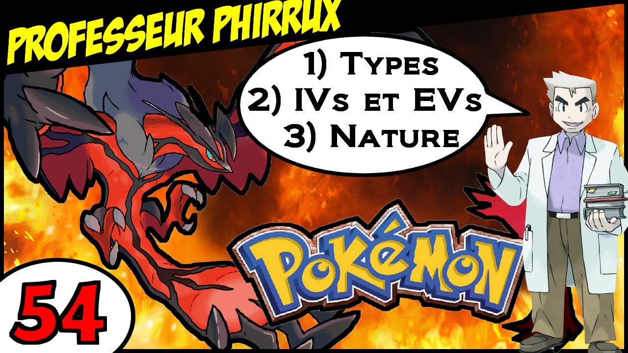 Pokémon X et Y PROFESSEUR PHIRRUX : TYPE, EVs, IVs et NATURE ?