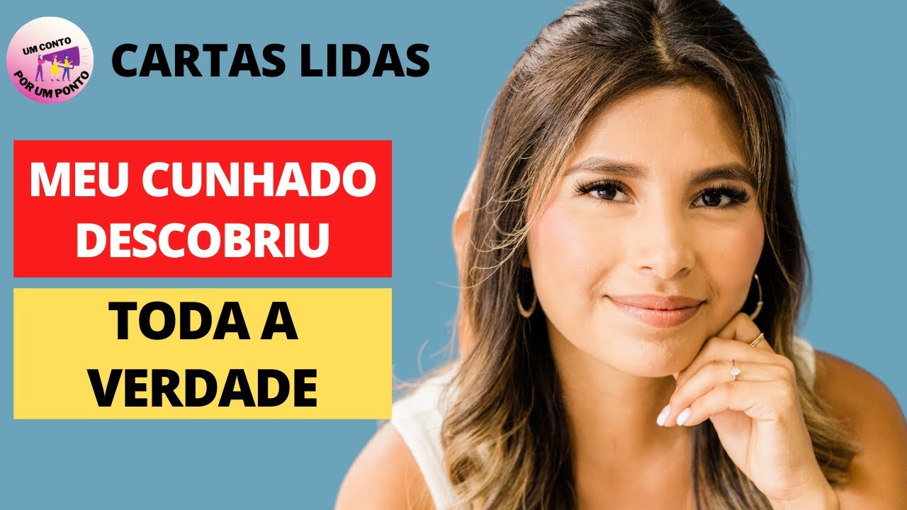 HISTÓRIAS REAIS MEU CUNHADO DESCOBRIU TODA A VERDADE - CARTAS LIDAS   #traição #amantes #superação