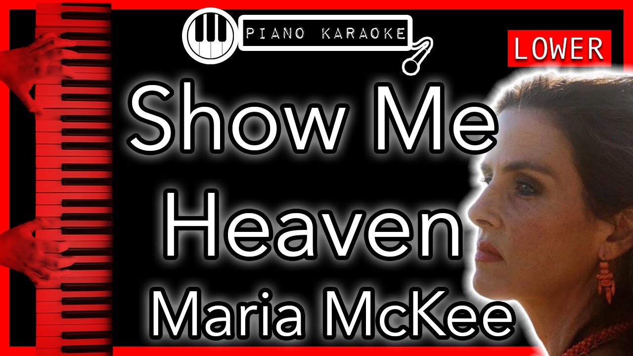 Show Me Heaven (LOWER -3) - Maria McKee - Piano Karaoke Instrumental