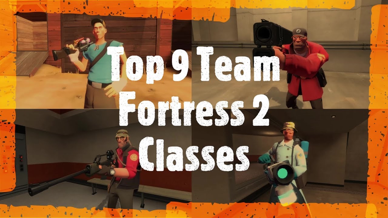 Top 9 TF2 Character Classes