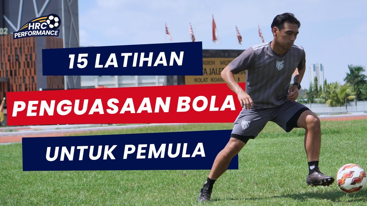15 Basic Skill Sepakbola Yang Harus Kamu Kuasai!