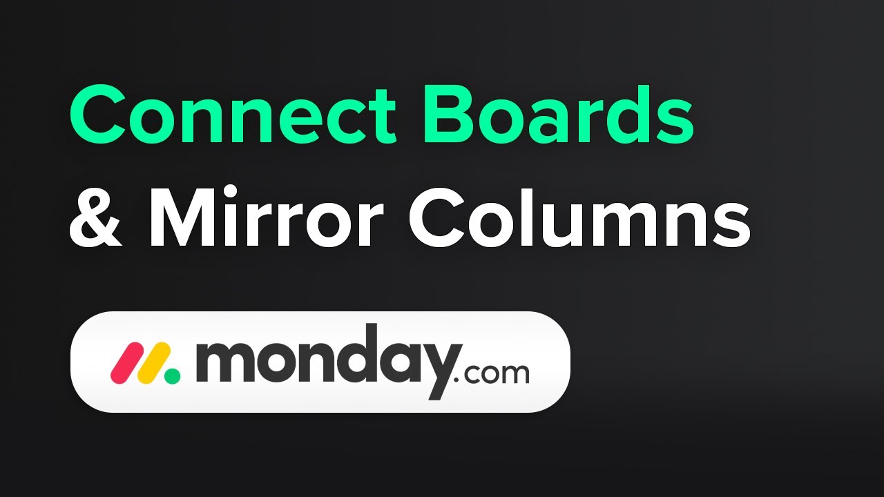 Connect Boards and Mirror Columns in Monday.com