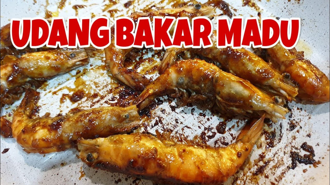 RESEP UDANG BAKAR MADU, BIKIN BOROS NASI
