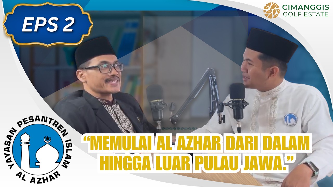 Memulai Al Azhar dari dalam hingga luar pulau Jawa. | Podcast Al Azhar CGE