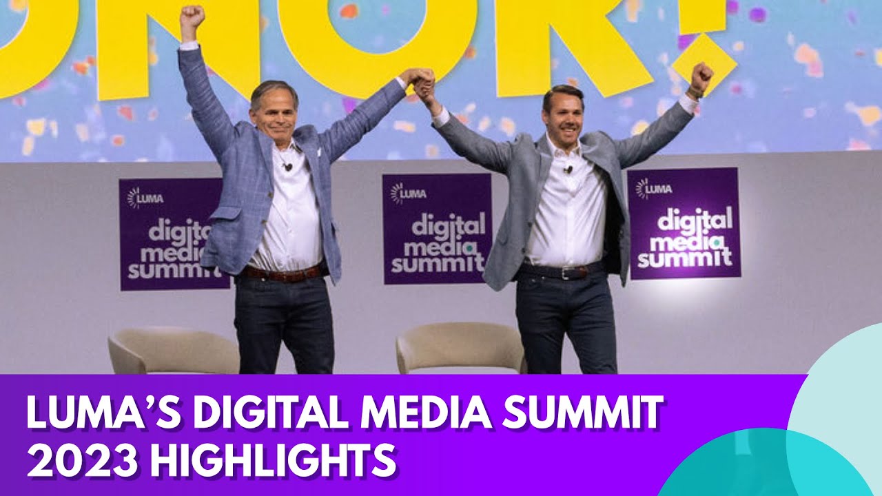 LUMA’s Digital Media Summit 2023 Highlights