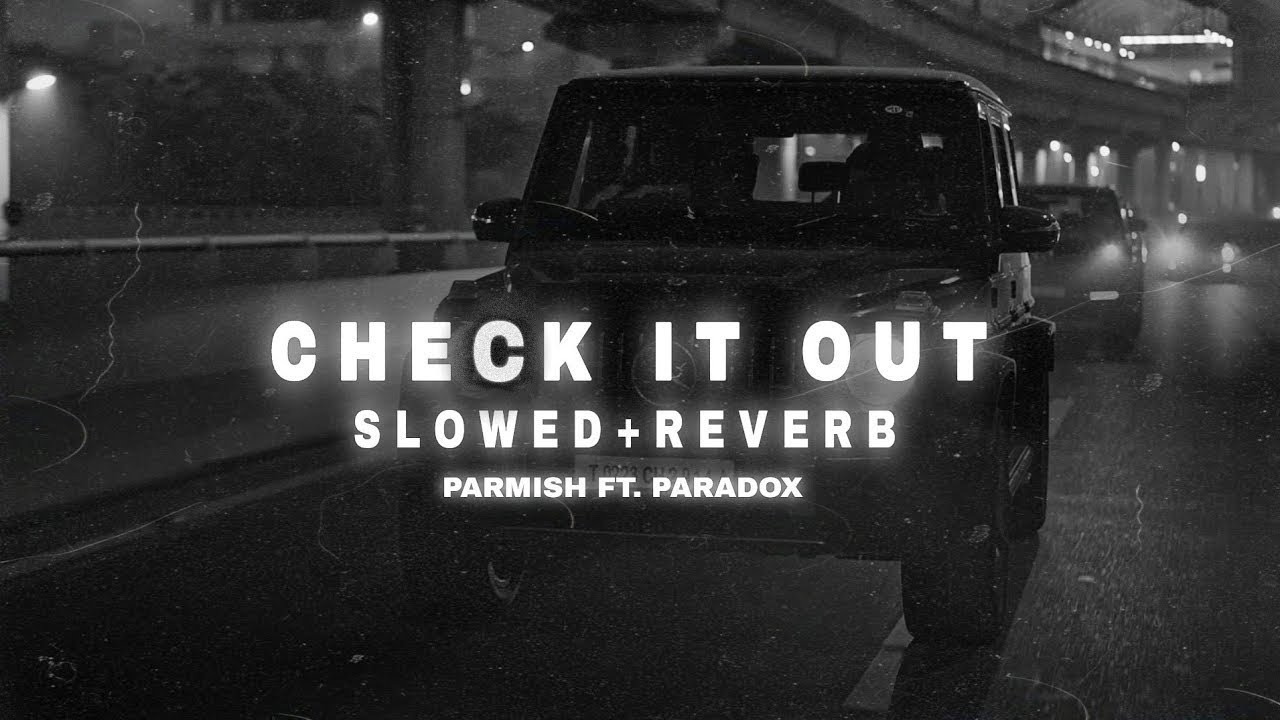 Paradox ft. Parmish Verma - check it out ( SLOWED+REVERB ). Remix