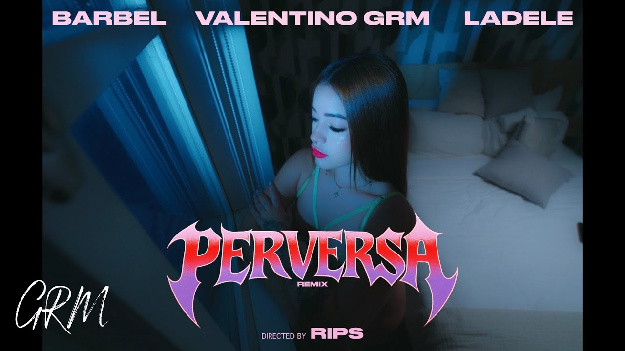 Perversa Remix - (Official Video) Valentino GRM ✘ Barbel ✘ Ladele OTM