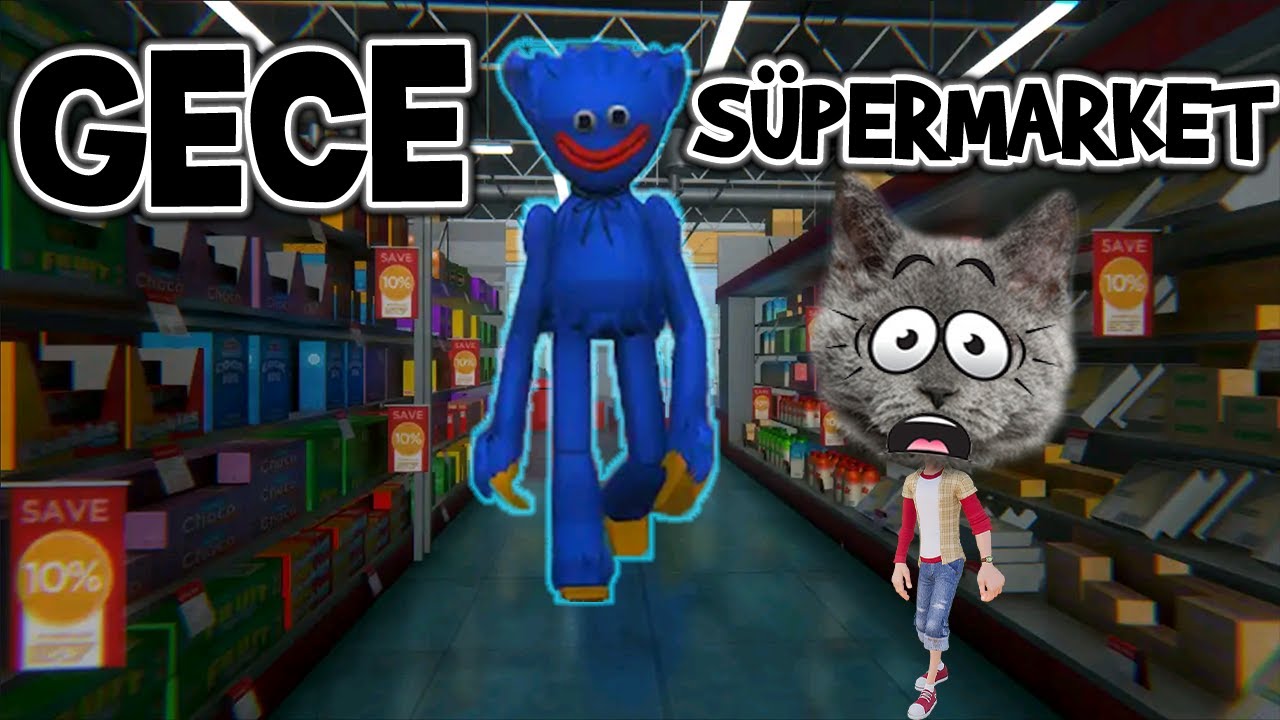 GECE SÜPERMARKETTE HUGGY WUGGY İLE MAHSUR KALDIM!