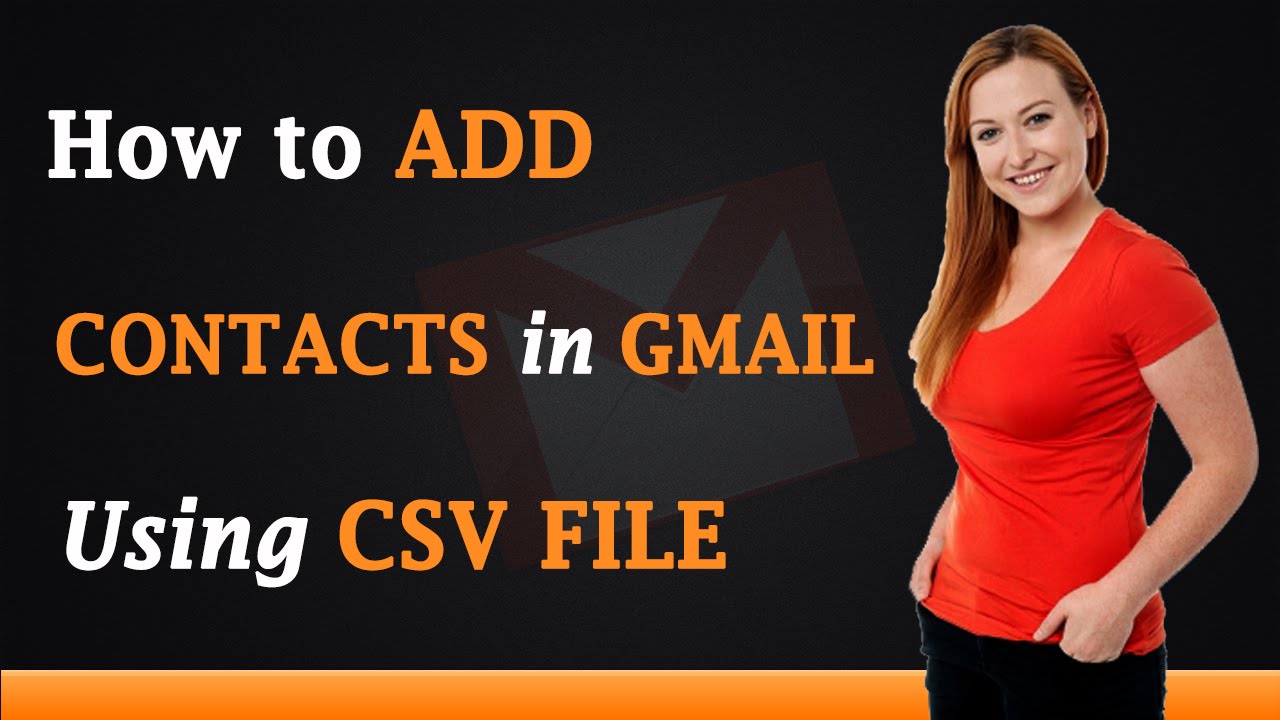 How to Add Contacts in Gmail Using a CSV File