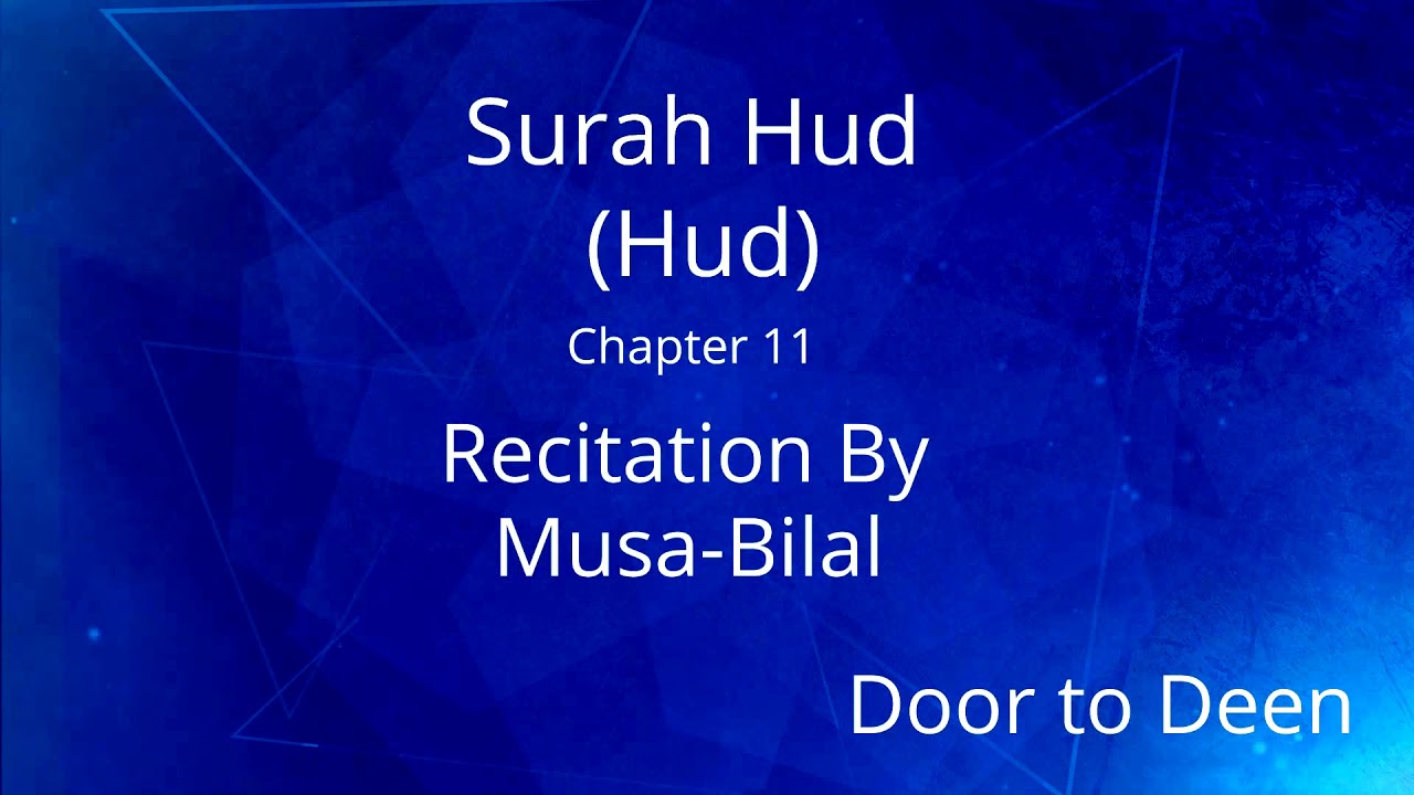 Surah Hud (Hud) Musa-Bilal Quran Recitation