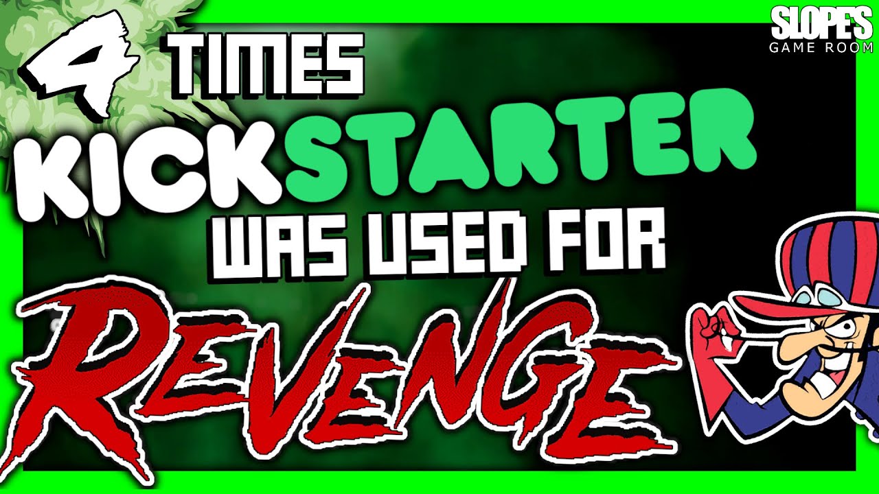 4 times Kickstarter was used for REVENGE! - SGR