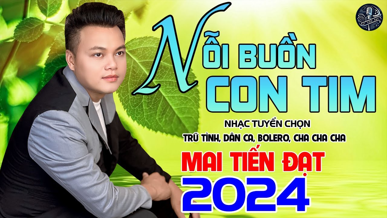 💥Nỗi Buồn Con Tim - Mai Tiến Đạt,Tuyển Chọn Những Ca Khúc Trữ Tình,Rumba,Bolero Hay Nhất Là 2024💥.