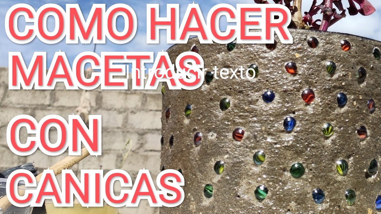 COMO HACER MACETAS DE CEMENTO CON CANICAS , fácil y rápido