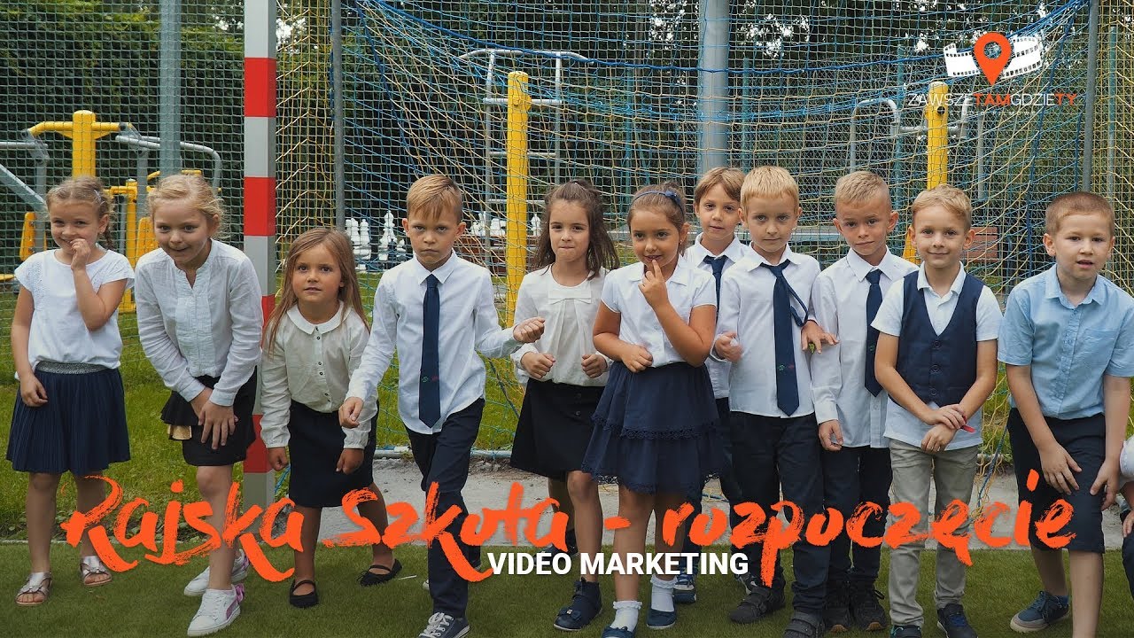 Rajska Szkoła - rozpoczęcie roku [Video Marketing – ZAWSZE TAM GDZIE TY]