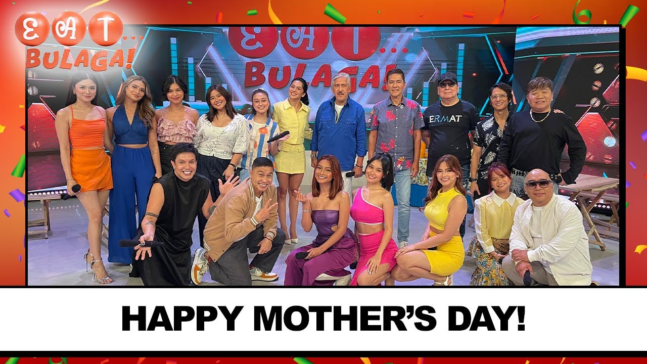 HAPPY MOTHER'S DAY! | EAT BULAGA | May 11, 2024