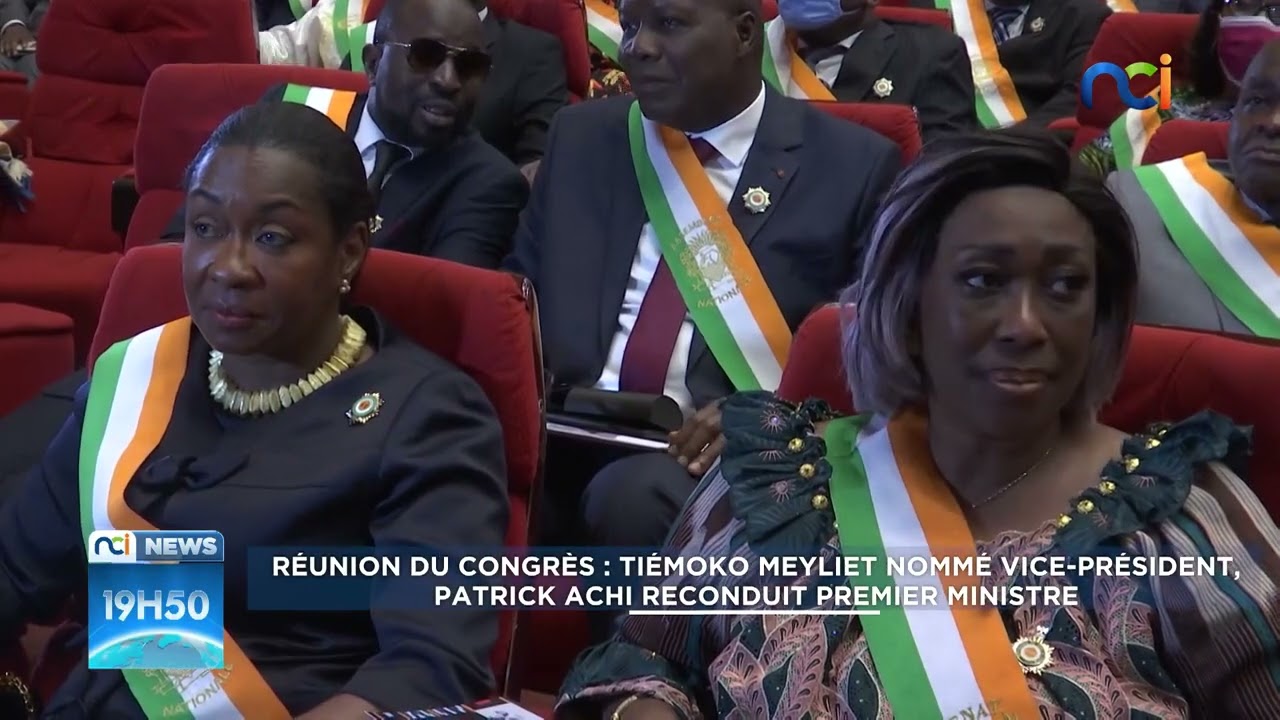 Réunion du Congrès : Tiémoko Meyliet nommé Vice-président, Patrick Achi reconduit Premier ministre