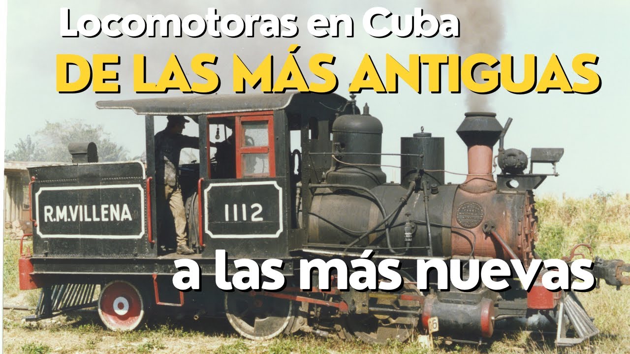 Locomotoras en Cuba  De las antiguas a las más nuevas