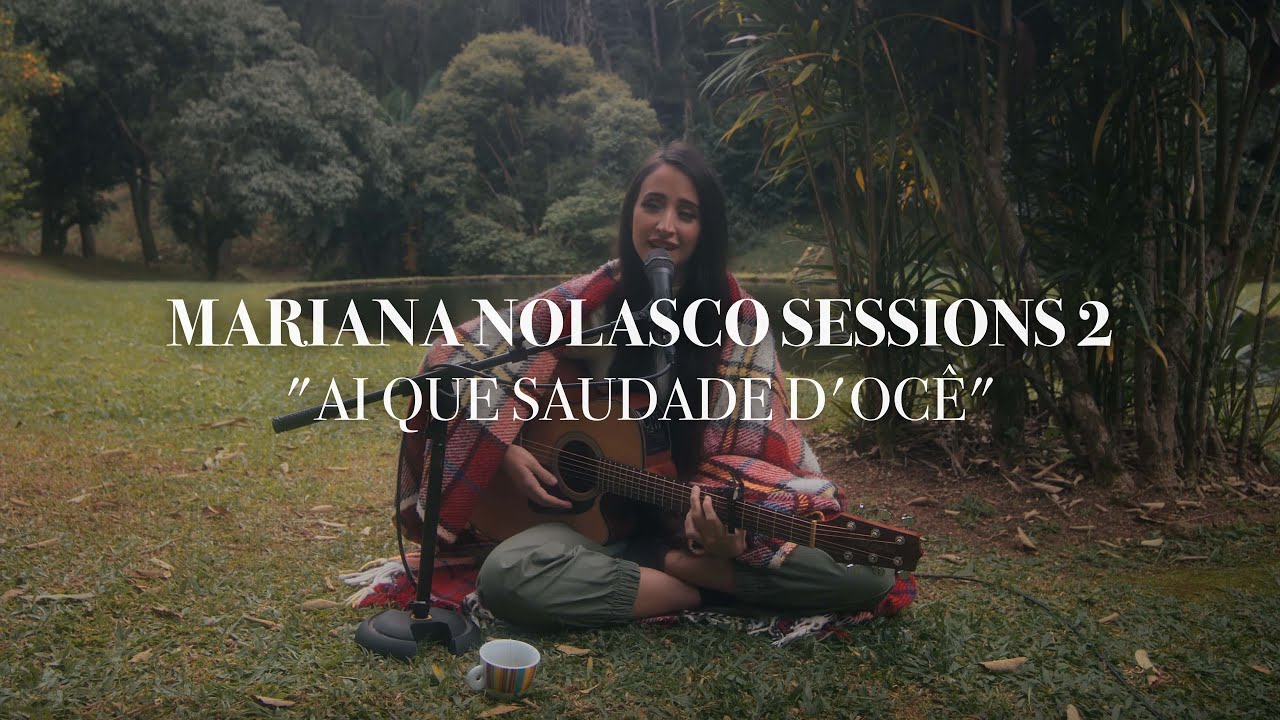 Ai que Saudade D'oc&ecirc; | Mariana Nolasco Sessions 2 #8