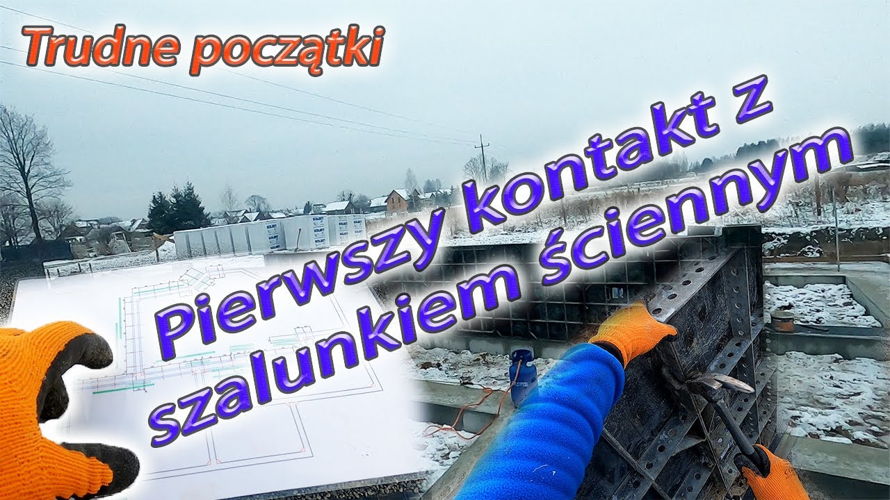 Pierwsze szalowanie Monolitycznych ścian fundamentowych - Jak to zrobić? Na co zwrócić uwagę?