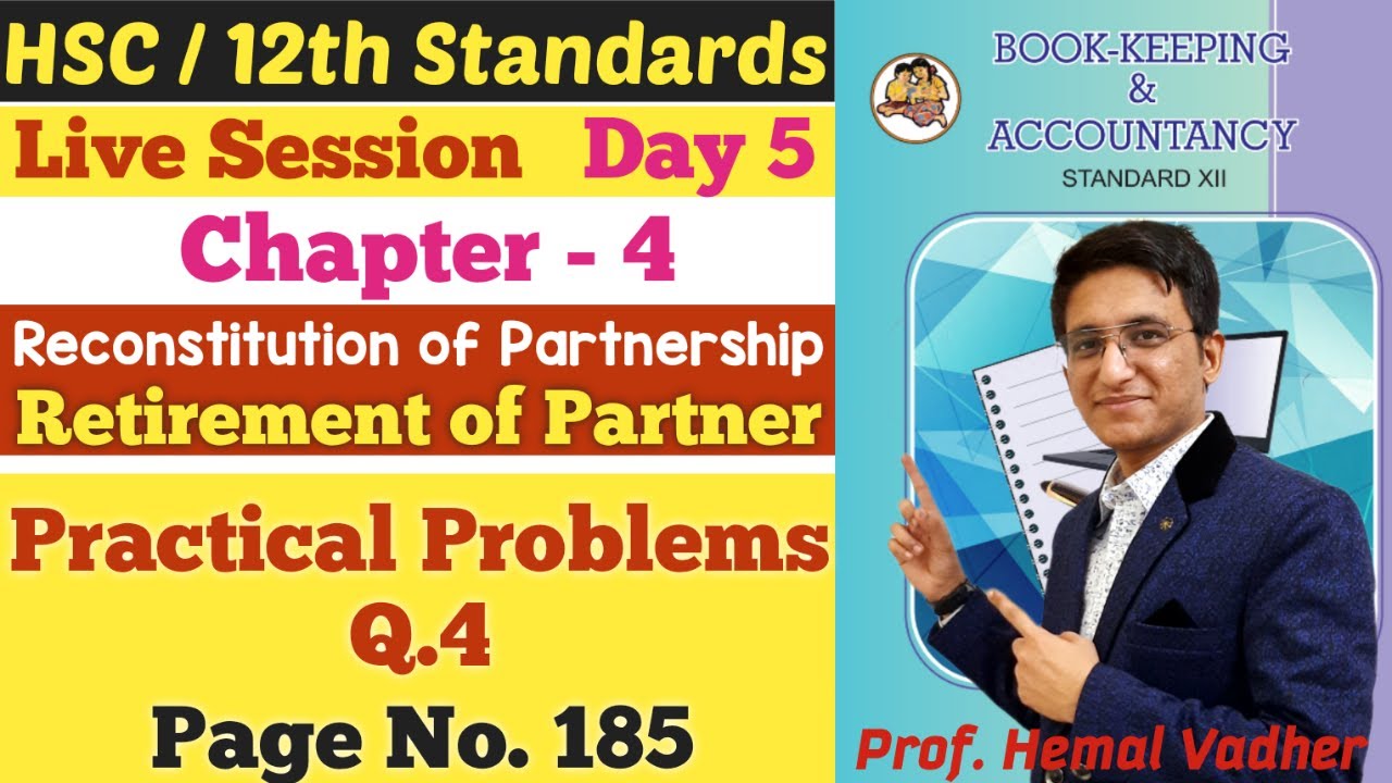 Retirement of Partner | Chapter 4 | Practical Problems Q.4 | Page No. 185 | Class 12 | Day 5 |