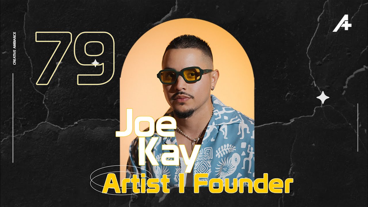 Joe Kay Drops 2 Hours of Gems | Creative Ambiance Ep. 79