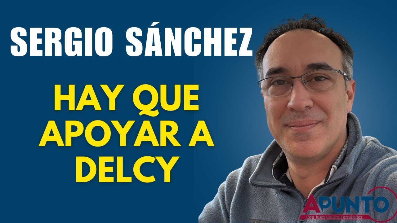 Sergio S&aacute;nchez: Hay que apoyar a Delcy para terminar de salir de la dictadura