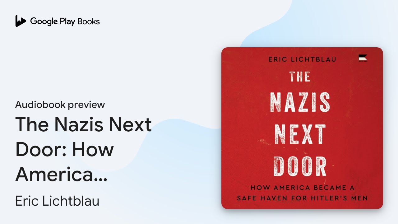 The Nazis Next Door: How America Became a Safe&hellip; by Eric Lichtblau &middot; Audiobook preview