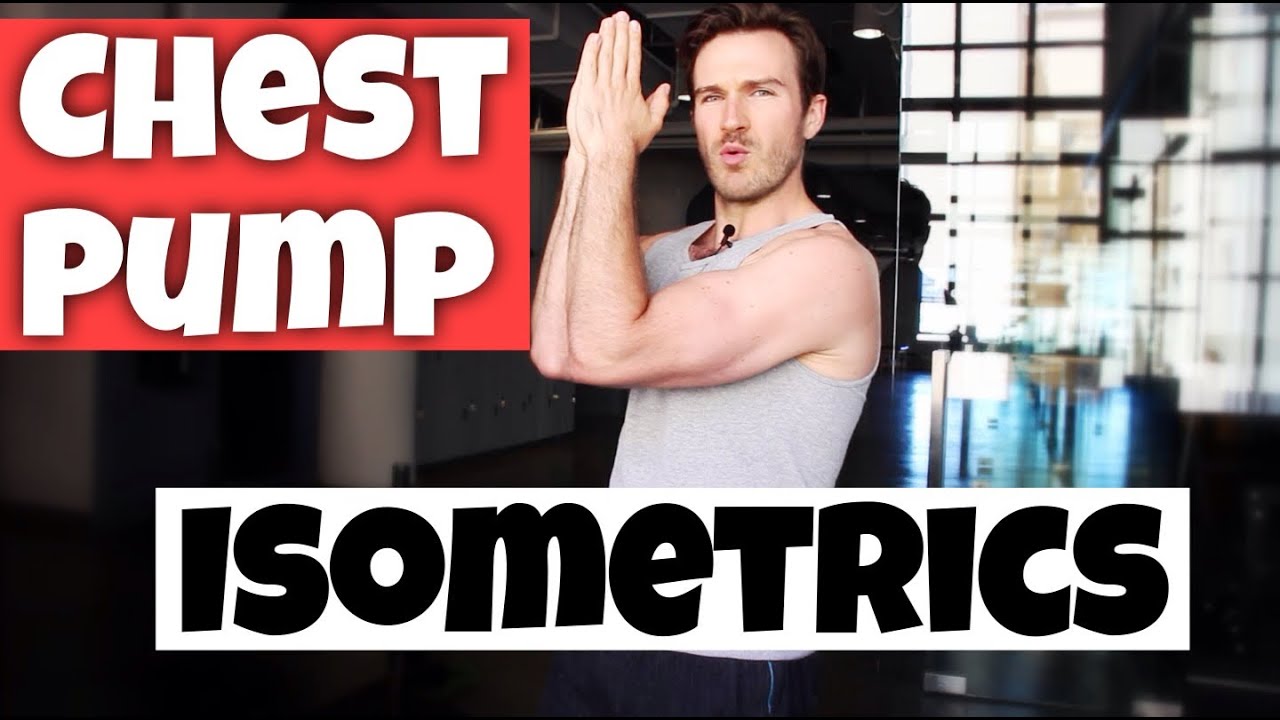 How to Pump Up The Chest: Isometric Chest Exercises