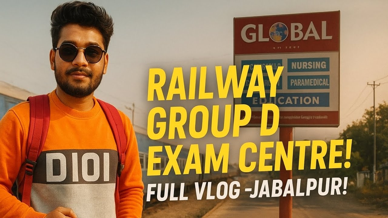 Railway Group D Exam Centre Jabalpur 😱 | Global Nature Care Institute | Vlog