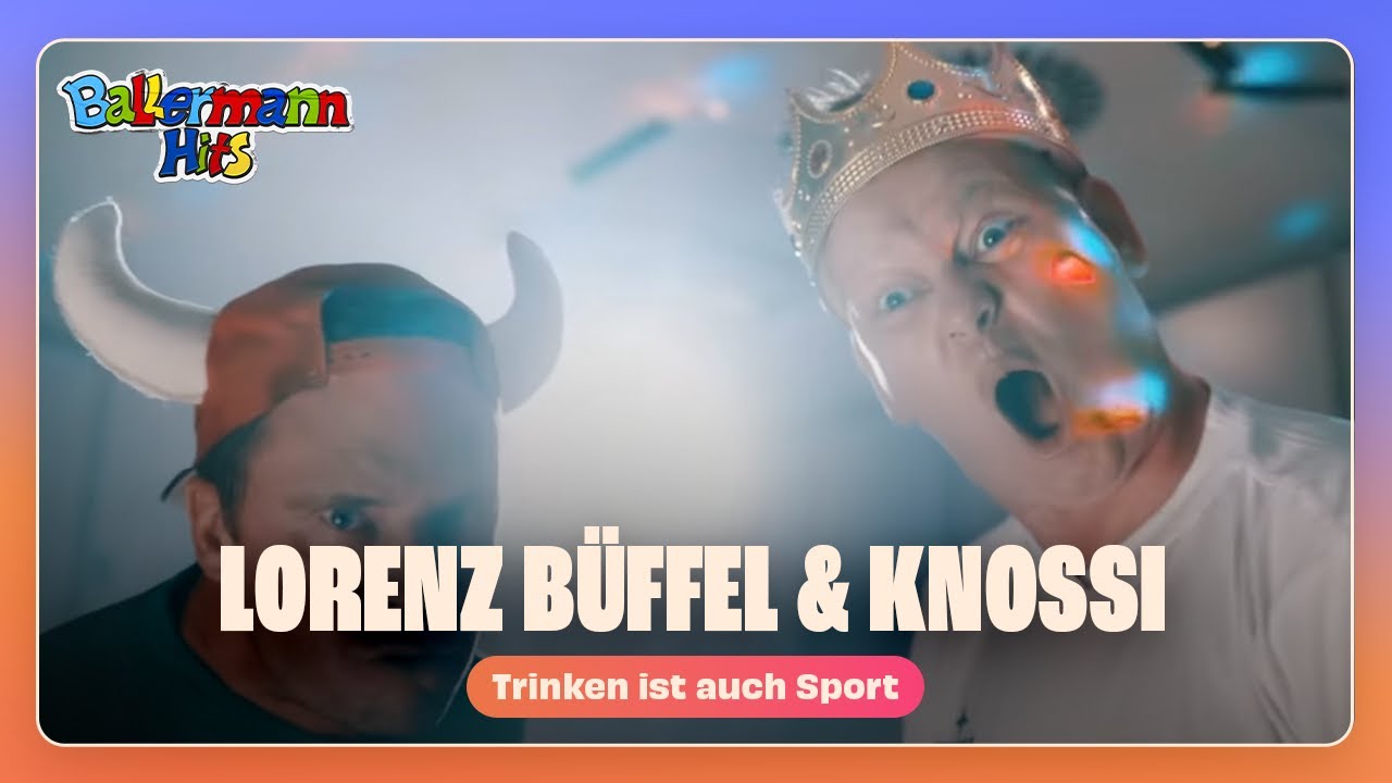 Lorenz Büffel & Knossi - Trinken ist auch Sport (Offizielles Musikvideo)