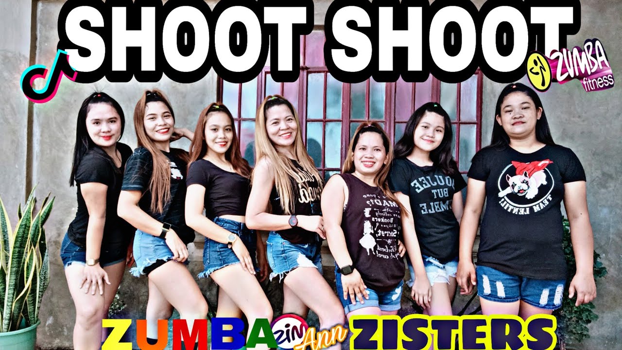 SHOOT SHOOT | ANDREW E. | TIKTOK | ZUMBA | ZUMBAZISTERS | ANN TEOFILO ZZ ANN