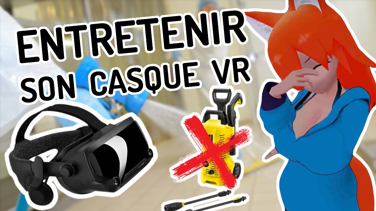 Comment entretenir son casque VR ? | Les Bases de Vrchat