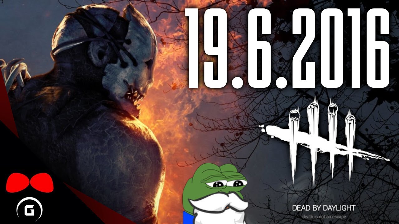 Dead by Daylight | 19.6.2016 | #Agraelus #FlyGunCZ #BaUcHyC #KordusCZ #Dragonarrr