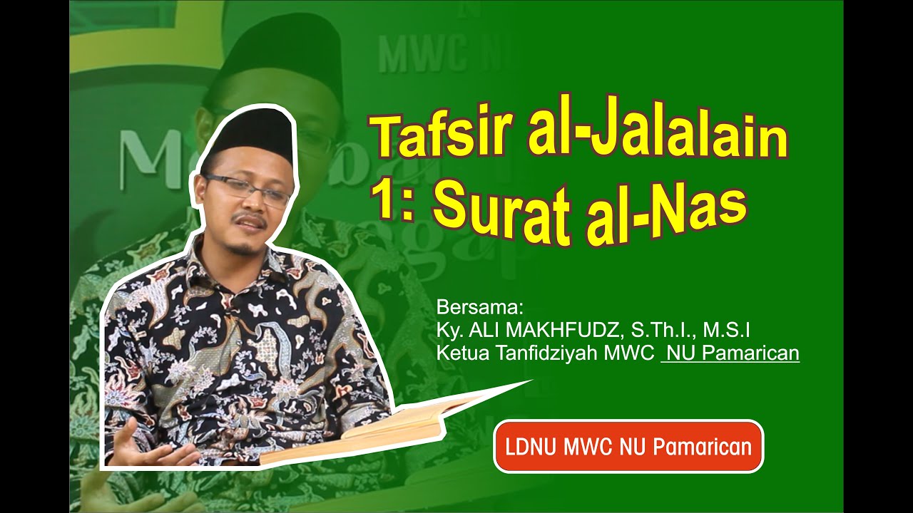 Tafsir al-Jalalain 1: Surat al-Nas Bersama GUS ALI MAKHFUDZ, S.Th.I., M.S.I.