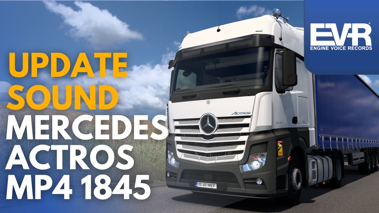 Update Sound Mercedes Benz Actros MP4 1845 Euro5 Engine Voice Records