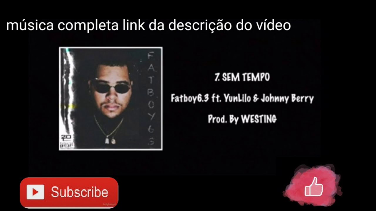 (instrumental)Sem tempo - Fatboy 6.3 ft YunLilo & Johnny Berry